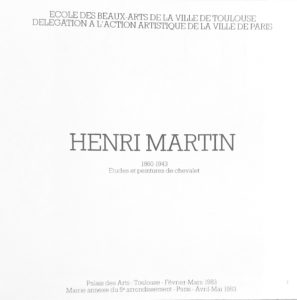 Exposition Henri Martin – Palais des Arts Toulouse – Mairie Annexe Paris 5 – 1983